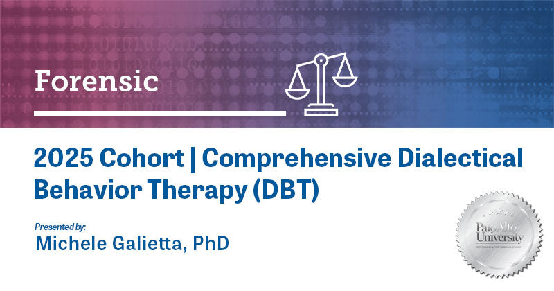 2025 Cohort | Comprehensive Dialectical Behavior Therapy (DBT)